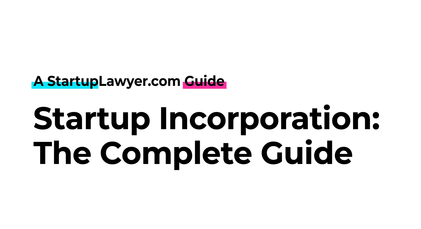 Headline hero: "Startup Incorporation: The Complete Guide" with subtitle "A StartupLawyer.com Guide" and blue/pink highlight accents on the text.